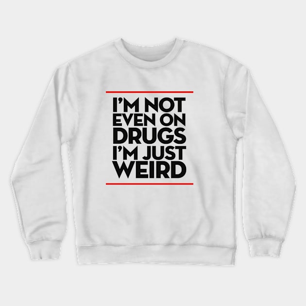 Just Weird Crewneck Sweatshirt by brunabottin